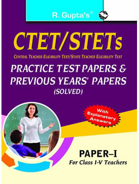 RGupta Ramesh CTET: Previous Papers & Practice Test Papers (Solved): Paper-I (for Class I-V Teachers) English Medium